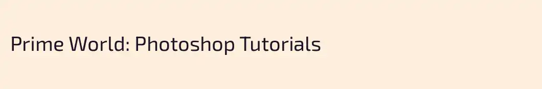 Prime World: Photoshop Tutorials